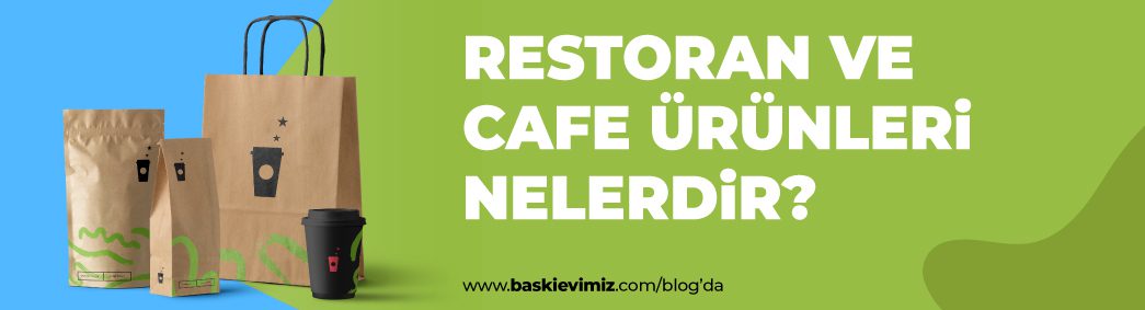 Restoran ve Cafe Ürünleri Nelerdir?